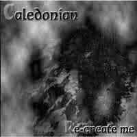 Caledonian : Re-Create Me
